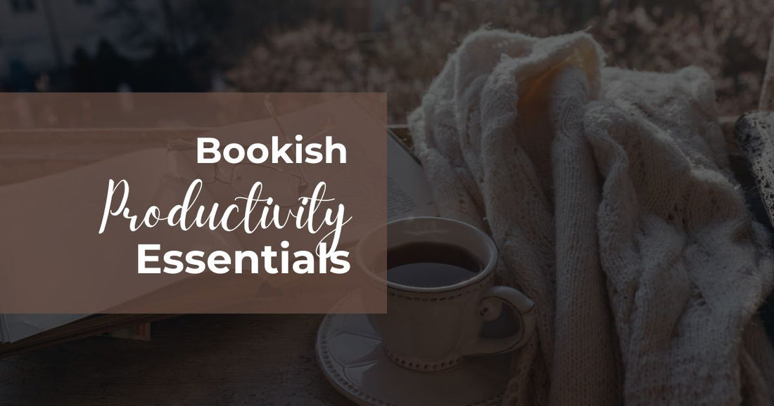 Bookish Productivity Essentials You Can't Live Without