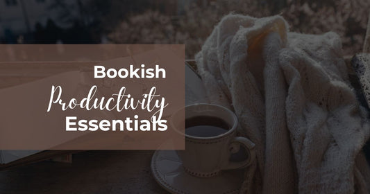 Bookish Productivity Essentials You Can't Live Without