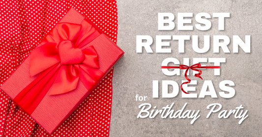 14 Thoughtful Return Gift Ideas for Birthday Celebrations