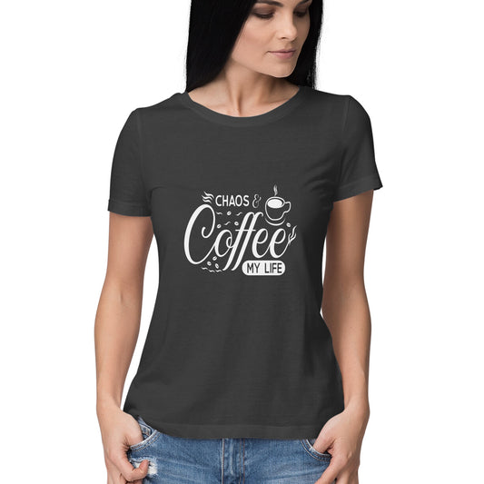 Chaos and Coffee Tshirt for Women