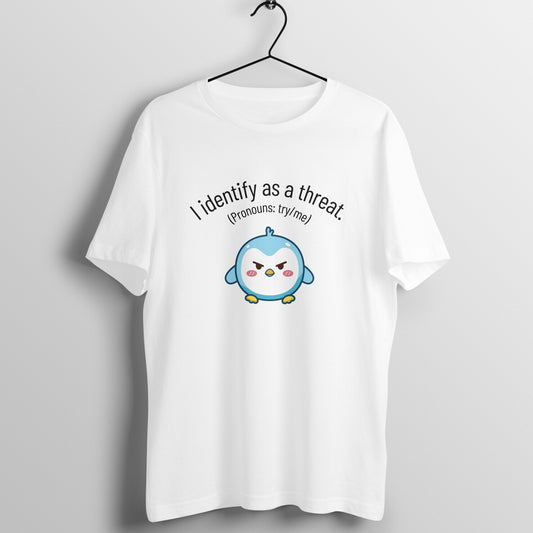 Cute Tshirt - I Identify as a Threat