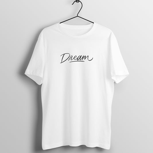 Dream Quote Tshirt