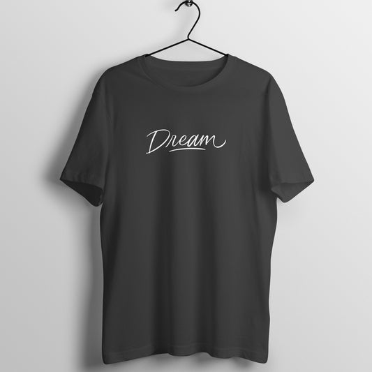 Dream Quote Tshirt