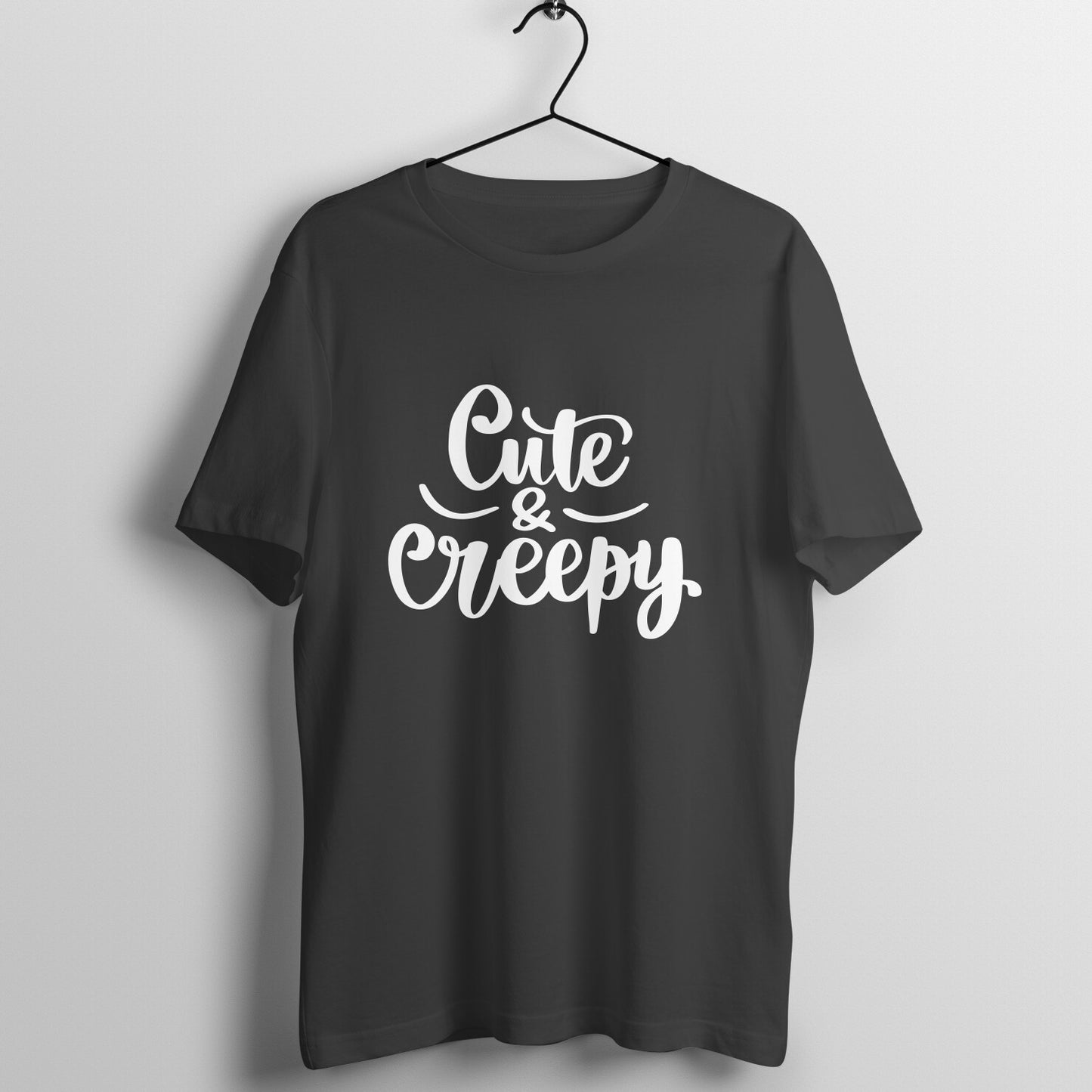 Cute and Creepy Funny Quote Tshirt