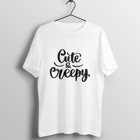 Cute and Creepy Funny Quote Tshirt