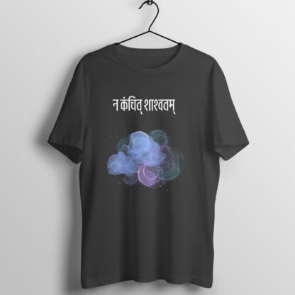 Quote - Na Kanchit Shashwatam Tshirt